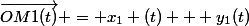 \vec{OM1(t)} = x_{1} (t) + y_{1}(t)