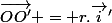 \vec{OO'} = r.\vec{i}'