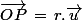 \vec{OP}\,=\,r.\vec{u}