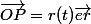 \vec{OP}=r(t)\vec{er}