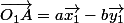 \vec{O_1A}=a\vec{x_1}-b\vec{y_1}