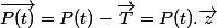 \vec{P(t)}=P(t)-\vec{T}=P(t).\vec{z}