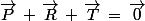 \vec{P}\,+\,\vec{R}\,+\,\vec{T}\,=\,\vec{0}