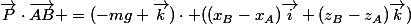 \vec{P}\cdot\vec{AB} =(-mg \vec{k})\cdot ((x_B-x_A)\vec{i}+(z_B-z_A)\vec{k})