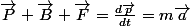\vec{P}+\vec{B}+\vec{F}=\frac{d\vec{p}}{dt}=m\vec{a}