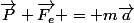 \vec{P}+\vec{F_e} = m\vec{a}