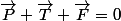 \vec{P}+\vec{T}+\vec{F}=0