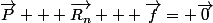 \vec{P} + \vec{R_n} + \vec{f}= \vec{0}