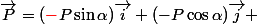 \vec{P}=({\color{red}-}P\sin\alpha)\vec{i}+(-P\cos\alpha)\vec{j} 