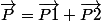 \vec{P}=\vec{P1}+\vec{P2}