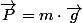 \vec{P}=m\cdot\vec{g}