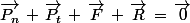 \vec{P_n}\,+\,\vec{P_t}\,+\,\vec{F}\,+\,\vec{R}\,=\,\vec{0}