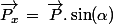 \vec{P_x}\,=\,\vec{P}.\sin(\alpha)
