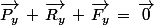\vec{P_y}\,+\,\vec{R_y}\,+\,\vec{F_y}\,=\,\vec{0}