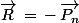 \vec{R}\,=\,-\,\vec{P_n}