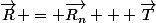 \vec{R} = \vec{R_n} + \vec{T}