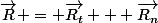 \vec{R} = \vec{R_t} + \vec{R_n}