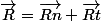 \vec{R}=\vec{Rn}+\vec{Rt}