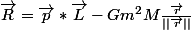 \vec{R}=\vec{p}*\vec{L}-Gm^2M\frac{\vec{r}}{||\vec{r}||}