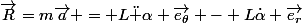 \vec{R}=m\vec{a} = L\ddot {\alpha} \vec{e_{\theta}} - L\dot{\alpha} \vec{e_{r}}