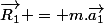\vec{R_1} = m.\vec{a_1}