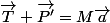 \vec{T}+\vec{P'}=M\vec{a}
