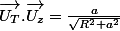 \vec{U_{T}}.\vec{U_{z}}=\frac{a}{\sqrt{R^{2}+a^{2}}}