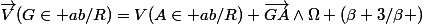 \vec{V}(G\in ab/R)=V(A\in ab/R)+\vec{GA}\wedge\Omega (\beta 3/\beta )