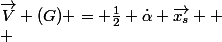 \vec{V} (G) = \frac{1}{2} \dot{\alpha} \vec{x_s} 
 \\ 
