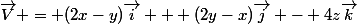\vec{V} = (2x-y)\vec{i} + (2y-x)\vec{j} - 4z\vec{k}