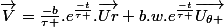 \vec{V}=\frac{-b}{\tau }.e^{\frac{-t}{\tau }}.\vec{Ur}+b.w.e^{\frac{-t}{\tau }}\vec{U_{\theta }}