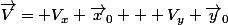 \vec{V}= V_x \vec{x}_0 + V_y \vec{y}_0