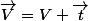 \vec{V}=V \vec{t}