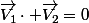 \vec{V_1}\cdot \vec{V_2}=0