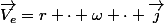 \vec{V_e}=r \cdot \omega \cdot \vec{j}