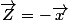 \vec{Z}=-\vec{x}