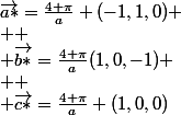 \vec{a*}=\frac{4 \pi}{a} (-1,1,0)
 \\ 
 \\ \vec{b*}=\frac{4 \pi}{a}(1,0,-1)
 \\ 
 \\ \vec{c*}=\frac{4 \pi}{a} (1,0,0)