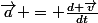 \vec{a} = \frac{d \vec{v}}{dt}