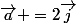 \vec{a} =2\vec{j}