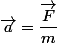 \vec{a}=\dfrac{\vec{F}}{m}