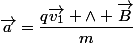 \vec{a}=\dfrac{q\vec{v_{1}} \land \vec{B}}{m}