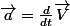 \vec{a}=\frac{d}{dt}\vec{V}
