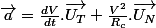 \vec{a}=\frac{dV}{dt}.\vec{U_{T}}+\frac{V^{2}}{R_{c}}.\vec{U_{N}}