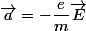 \vec{a}=-\dfrac{e}{m}\vec{E}