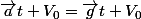 \vec{a}t+V_{0}=\vec{g}t+V_{0}