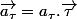 \vec{a_\tau}=a_\tau.\vec{\tau}