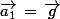 \vec{a_1}\,=\,\vec{g}
