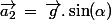 \vec{a_2}\,=\,\vec{g}.\sin(\alpha)