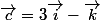 \vec{c}=3\vec{i}-\vec{k}