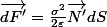 \vec{dF'}=\frac{\sigma^{2}}{2\varepsilon}\vec{N'}dS